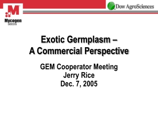 Exotic Germplasm – A Commercial Perspective