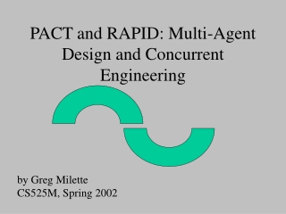 PACT and RAPID: Multi-Agent Design and Concurrent Engineering
