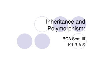 Inheritance and Polymorphism: