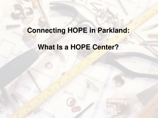 Connecting HOPE in Parkland: What Is a HOPE Center?