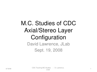 M.C. Studies of CDC Axial/Stereo Layer Configuration