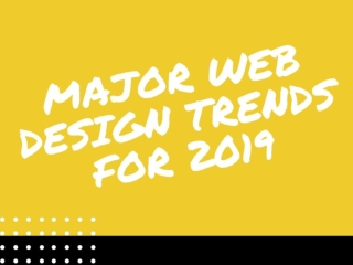 Major Web Design Trends For 2019
