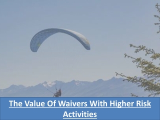 The Value Of Waivers With Higher Risk Activities