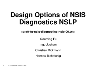 Design Options of NSIS Diagnostics NSLP &lt;draft-fu-nsis-diagnostics-nslp-00.txt&gt;