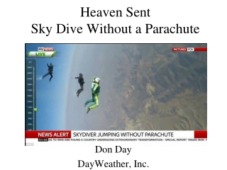 Heaven Sent Sky Dive Without a Parachute
