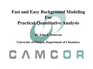 Fast and Easy Background Modeling For Practical Quantitative Analysis By John J. Donovan