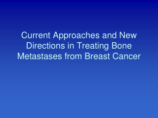Current Approaches and New Directions in Treating Bone Metastases from Breast Cancer