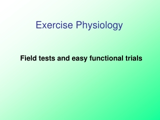 Field tests and easy functional trials