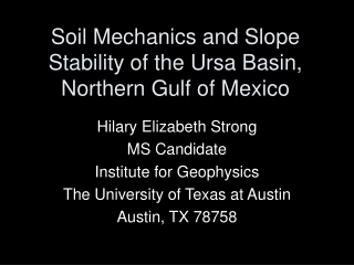 Soil Mechanics and Slope Stability of the Ursa Basin, Northern Gulf of Mexico