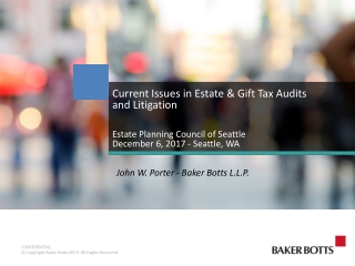 Current Issues in Estate &amp; Gift Tax Audits and Litigation Estate Planning Council of Seattle