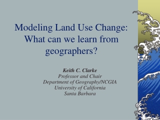 Modeling Land Use Change: What can we learn from geographers?