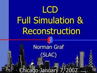 LCD Full Simulation &amp; Reconstruction