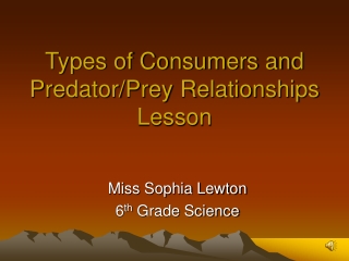 Types of Consumers and Predator/Prey Relationships Lesson