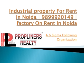 Industrial property For Rent In Noida | 9899920149 | factory On Rent In Noida