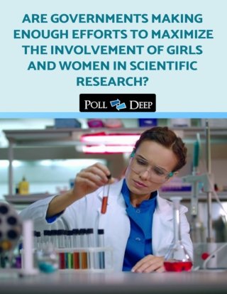 Want to Know Governments Are Making Enough Efforts to Maximize the Involvement of Girls and Women in Scientific Research