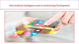How artificial intelligence used in android app development