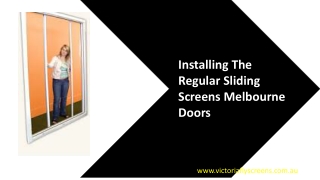 Installing The Regular Sliding Screens Melbourne Doors