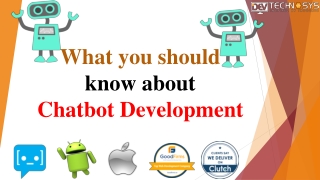 What should you know about chatbot development?