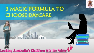 3 Magic Formula to Choose Daycare