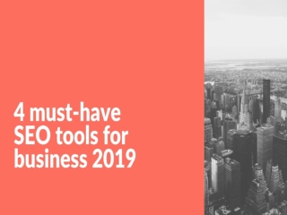 4 must-have SEO tools for business 2019