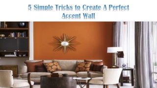 5 Simple Tricks to Create A Perfect Accent Wall