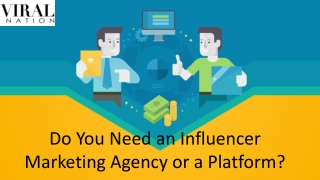 Do You Need an Influencer Marketing Agency or a Platform?