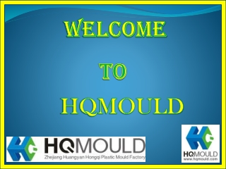 HQMOULD is a Specialized Plastic Mould Maker in China