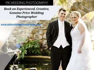 Book an Experienced, Creative, Genuine Price Wedding Photographer