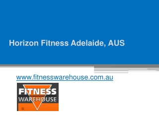 Horizon Fitness Adelaide, AUS - www.fitnesswarehouse.com.au