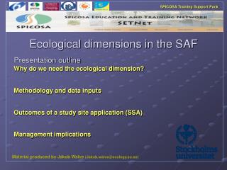 Ecological dimensions in the SAF
