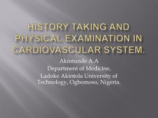 History taking and physical examination in Cardiovascular system.