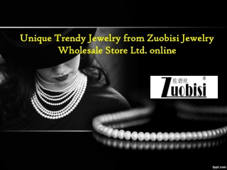 Unique Trendy Jewelry from Zuobisi Jewelry Wholesale Store Ltd. online