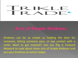 Acts of Simple Kindness Ideas- Trikle Trade