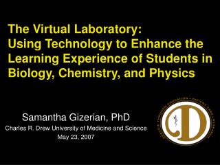 The Virtual Laboratory: Using Technology to Enhance the Learning Experience of Students in Biology, Chemistry, and Phys