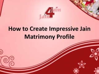 How to Create Impressive Jain Matrimony Profile