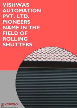 Vishwas Automation Pvt. Ltd. pioneers name in the field of Rolling Shutters