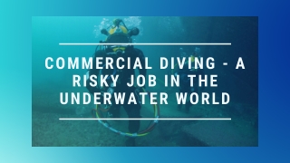 Commercial Diving - A Risky Job in the Underwater World