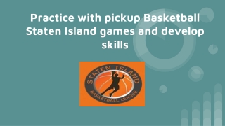 Practice with pickup Basketball Staten Island games and develop skills