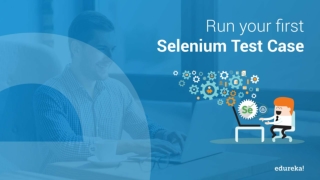 How to Write & Run a Test Case in Selenium | Selenium Tutorial | Selenium Training | Edureka