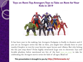 Toys on Rent-Top Avengers Toys to Take on Rent for Your Kids in 2019