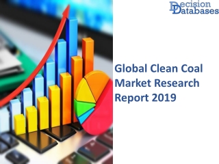 Global Clean Coal Market 2019 Expansion by Decisiondatabases.com