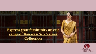 Express your femininity on our range of banarasi silk sarees collection
