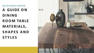A GUIDE ON DINING ROOM TABLE MATERIALS, SHAPES AND STYLES
