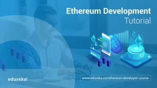 Ethereum Development Tutorial | Ethereum Developer Training | Ethereum Explained | Edureka