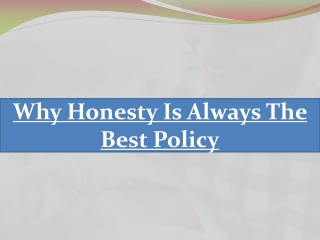 Why Honesty Is Always The Best Policy