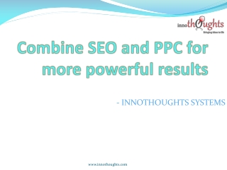 Why you should Combine SEO and PPC for more powerful results |Innothoughts