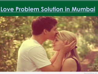Love problem solution in mumbai by Vashikaran specialist 91 9914172251