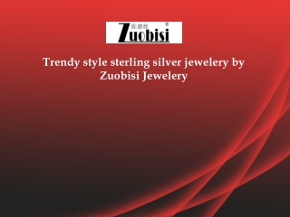 Trendy style sterling silver jewelery by Zuobisi Jewelry Wholesale Store Ltd.