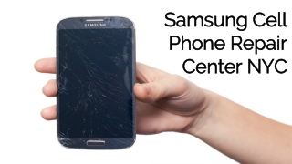 Samsung Cell Phone Repair Center NYC