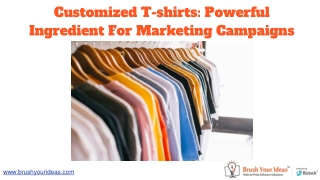 Customized T-shirts: Powerful Ingredient For Marketing Campaigns
